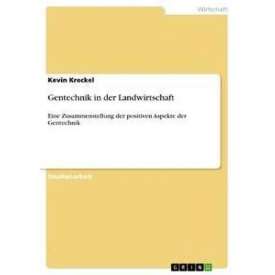 Gentechnik in der Landwirtschaft, Taschenbuch von Kevin Kreckel, GRIN, 978-3-656-25005-0