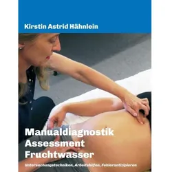 Manualdiagnostik Assessment Fruchtwasser, Fachbücher von Kirstin Astrid Hähnlein