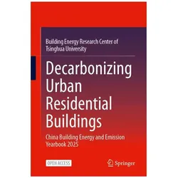 Decarbonizing Urban Residential Buildings, Fachbücher von Building Energy Research Center of Tsinghua University