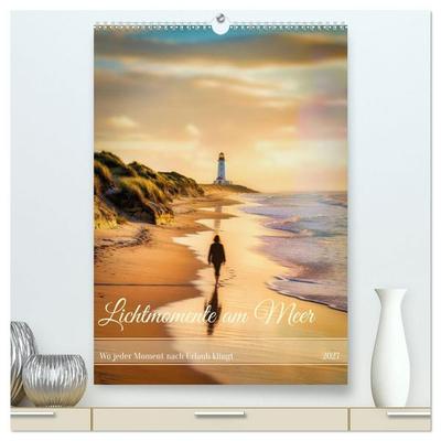 Lichtmomente am Meer (hochwertiger Premium Wandkalender 2027 DIN A2 hoch), Kunstdruck in Hochglanz