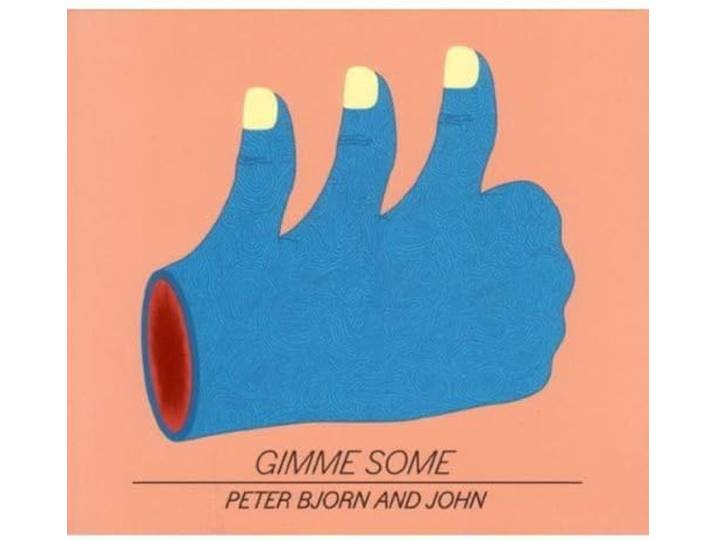 Peter, Bjorn & John - Gimme Some