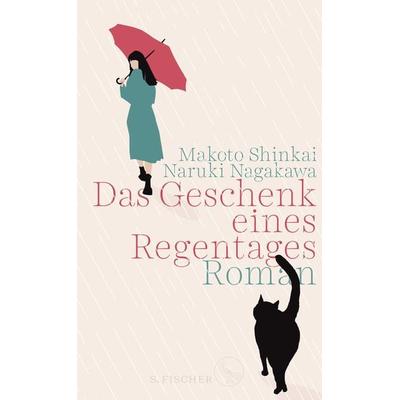 Das Geschenk eines Regentages, Gebundene Ausgabe von Makoto Shinkai,Naruki Nagakawa, S. Fischer Verlag