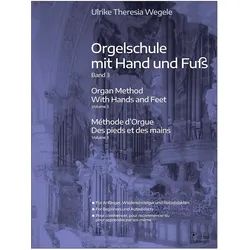 Orgelschule mit Hand und Fuss. Bd.3, Fachbücher von Ulrike Theresia Wegele