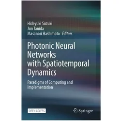 Photonic Neural Networks with Spatiotemporal Dynamics, Fachbücher von Hideyuki Suzuki, Jun, Masanori, Tanida, Hashimoto