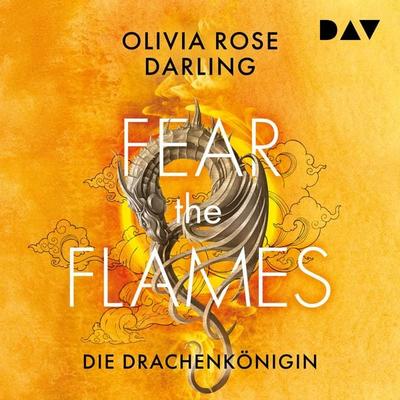 Fear the Flames – Die Drachenkönigin - Olivia Rose Darling, Audio, 9783742433695