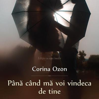 Până când mă voi vindeca de tine - Corina Ozon, Audio, 9789152191361