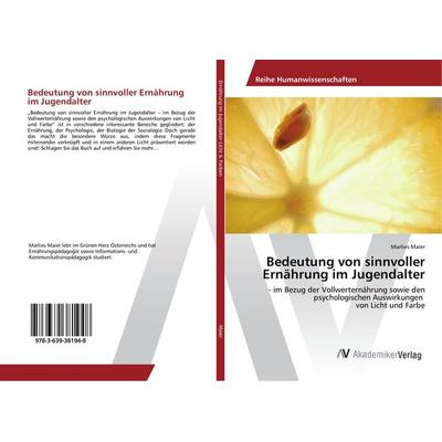 Bedeutung von sinnvoller Ernährung im Jugendalter, Taschenbuch von Marlies Maier, AV Akademikerverlag, 978-3-639-38194-8