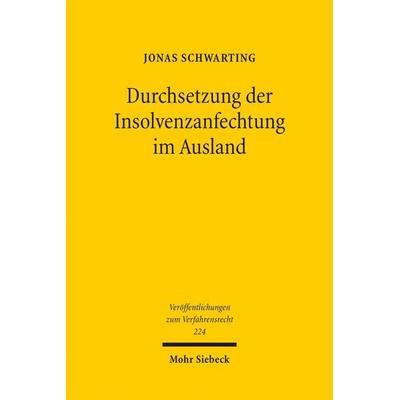 Durchsetzung der Insolvenzanfechtung im Ausland, Taschenbuch von Jonas Schwarting, Mohr Siebeck, 978-3-16-164608-9