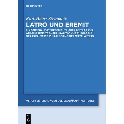 Latro und Eremit, Gebundene Ausgabe von Karl-Heinz Steinmetz, De Gruyter Akademie, 978-3-11-034879-8