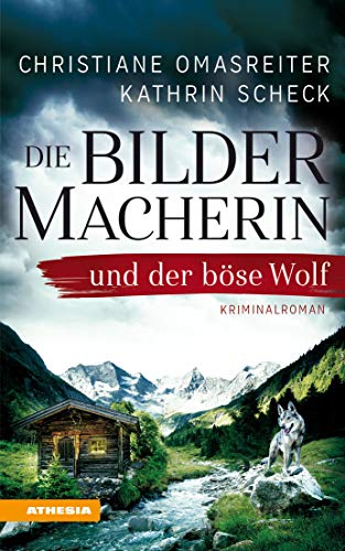 Christiane Omasreiter - Die Bildermacherin und der böse Wolf: Kriminalroman aus den Alpen (Die Bildermacherin / Kriminalroman aus den Alpen) - Preis vom 30.09.2026 09:01:18 h