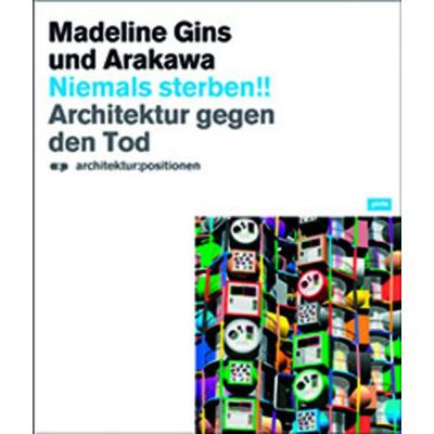Niemals Sterben!! Madeline Gins und Arakawa, Taschenbuch von Dagmar Buchwald, Jovis Verlag, 978-3-939633-51-8