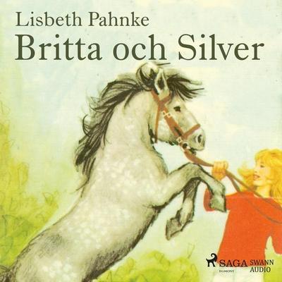 Britta och Silver - Lisbeth Pahnke, Audio, 9788711754436