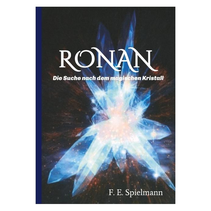 Bod Spielmann:Ronan - Die Suche nach dem ma (Deutsch, Hardcover, Friederike E Spielmann) (67867145)