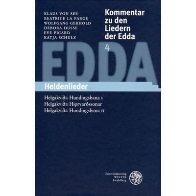 Kommentar zu den Liedern der Edda / Heldenlieder, Gebundene Ausgabe von Klaus See,Beatrice La Farge,Wolfgang Gerhold,Debora Dusse,Eve Picard,