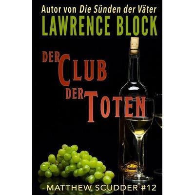 Der Club der Toten, Taschenbuch von Lawrence Block, Lawrence Block, an imprint of Telemachus Press, LL, 978-1-951939-56-4