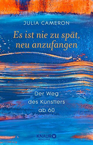 Julia Cameron - Es ist nie zu spät, neu anzufangen: Der Weg des Künstlers ab 60 - Preis vom 15.10.2026 23:06:25 h