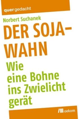 Norbert Suchanek - Der Soja-Wahn: Wie eine Bohne ins Zwielicht gerät - Preis vom 09.10.2026 07:28:09 h