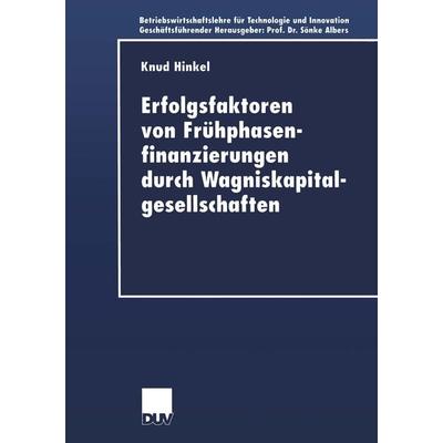 Erfolgsfaktoren von Frühphasenfinanzierungen durch Wagniskapitalgesellschaften, Taschenbuch von Knud Hinkel, Deutscher Universitätsverlag,