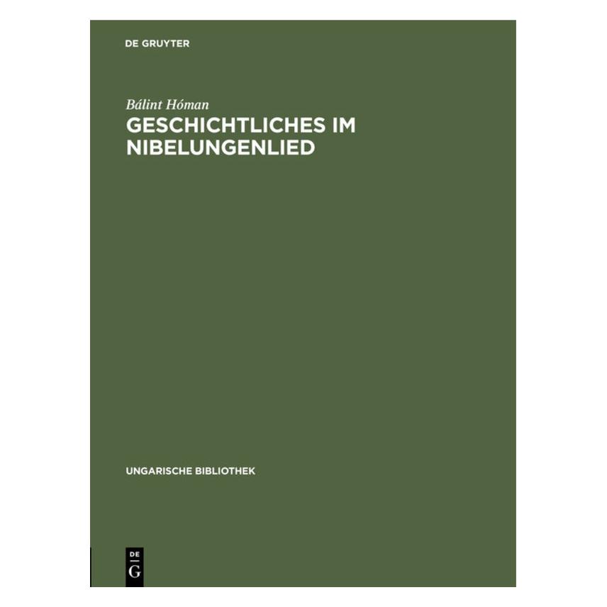 De Gruyter Hóman:Geschichtliches im Nibelungenlied (Deutsch, Hardcover, Bálint Hóman) (67771284)