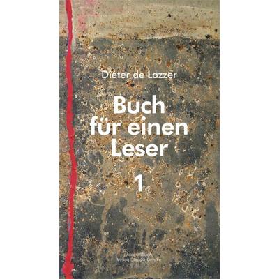 Buch für einen Leser 1, Gebundene Ausgabe von Dieter de Lazzer, Konkursbuch, 978-3-88769-747-1