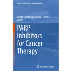 PARP Inhibitors for Cancer Therapy, Fachbücher von Nicola J. Curtin, Ricky A. Sharma