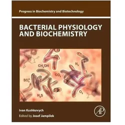 Bacterial Physiology and Biochemistry, Fachbücher von Ivan Kushkevych