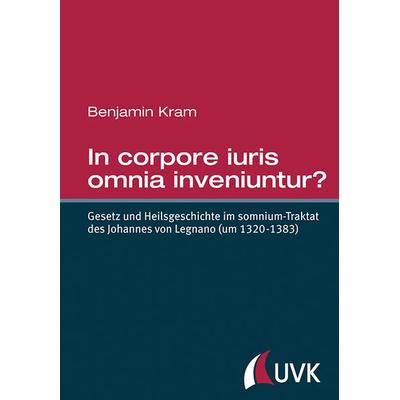 In corpore iuris omnia inveniuntur?, Gebundene Ausgabe von Benjamin Kram, Uvk, 978-3-86764-534-8