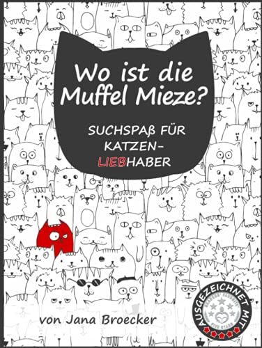 Jana Broecker - Wo ist die Muffel Mieze?: - Suchspaß für Katzenliebhaber - Preis vom 10.10.2026 11:48:34 h