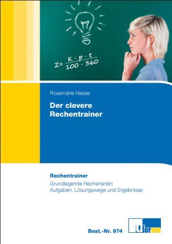 Rosemarie Hesse - Der clevere Rechentrainer: Grundlegende Rechenarten Aufgaben, Lösungswege und Ergebnisse - Preis vom 09.10.2026 07:28:09 h