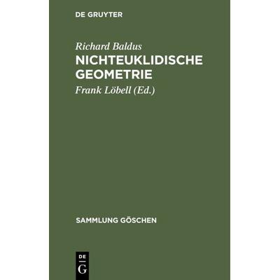 Nichteuklidische Geometrie, Gebundene Ausgabe von Richard Baldus, De Gruyter, 978-3-11-006215-1