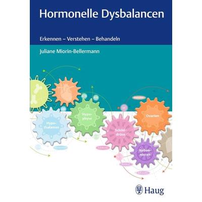 Hormonelle Dysbalancen, Gebundene Ausgabe von Juliane Herzberg, Karl F. Haug, 978-3-13-243747-0