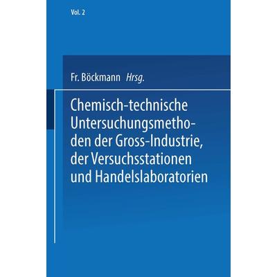 Chemisch-technische Untersuchungsmethoden der Gross-Industrie, der Versuchsstationen und Handelslaboratorien, Taschenbuch von Carl Albert Max Balling,