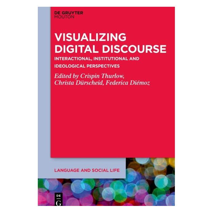 De Gruyter Visualizing Digital Discourse (Englisch, Hardcover, Christa Dürscheid, Crispin Thurlow, Federica Diémoz) (67750630)