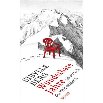 Wunderbare Jahre, Gebundene Ausgabe von Sibylle Berg, Carl Hanser