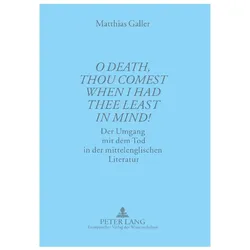 Galler:«O Death, thou comest when I had, Fachbücher von Matthias Galler