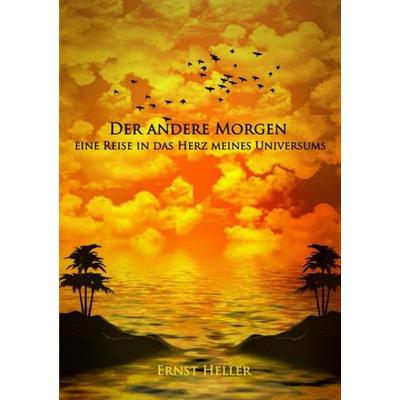 Blumen des neuen Morgens / Der andere Morgen, Taschenbuch von Ernst/Alfred Shogun Heller Amita/Schlemmer, Epubli, 978-3-7529-8113-1