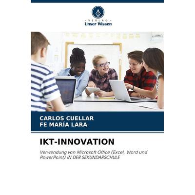 Ikt-Innovation, Taschenbuch von Carlos Cuellar,Fe María Lara, Verlag Unser Wissen, 978-620-7-78875-0