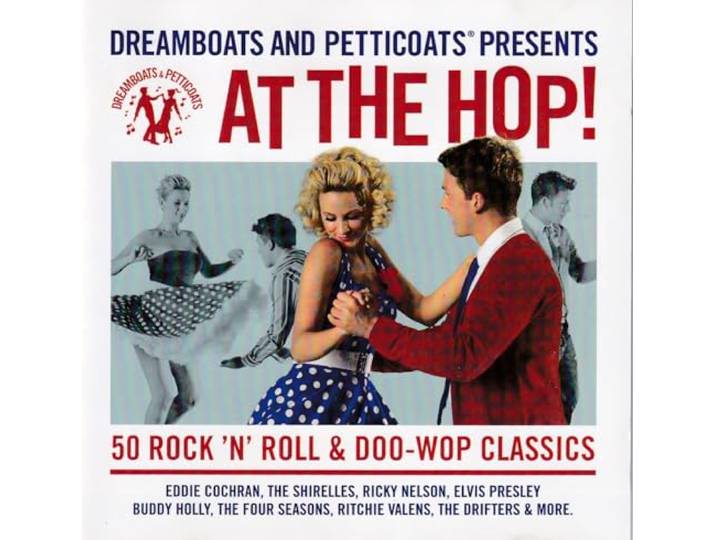 Dreamboats & Petticoats: At the Hop!
