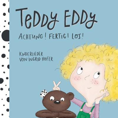 Teddy Eddy - Achtung! Fertig! Los! - Ingrid Hofer, CD, 9783903240032