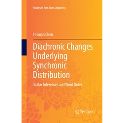 Diachronic Changes Underlying Synchronic Distribution, Fachbücher von I-Hsuan Chen