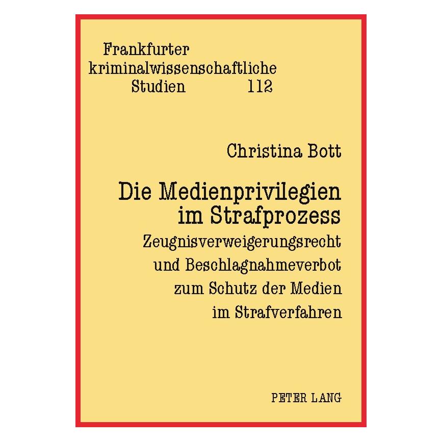 Peter Lang Die Medienprivilegien im Strafprozess (Deutsch, Softcover, Christina Bott) (56029220)