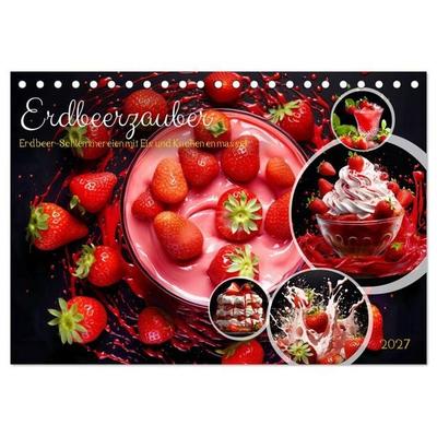Erdbeerzauber - Erdbeer-Schlemmereien mit Eis und Kuchen en masse! (Tischkalender 2027 DIN A5 quer), CALVENDO Monatskalender