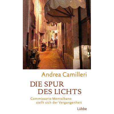 Die Spur des Lichts, Gebundene Ausgabe von Andrea Camilleri, Lübbe