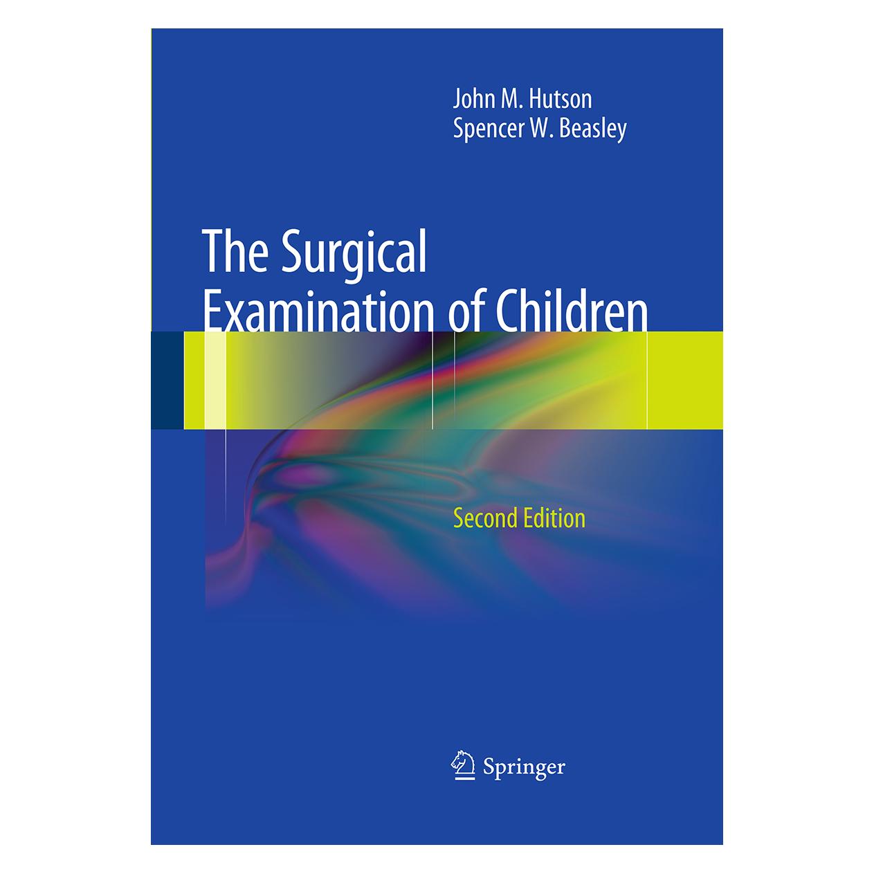 Springer The Surgical Examination of Children (Englisch, Softcover, John M. Hutson, Spencer W. Beasley) (55947592)