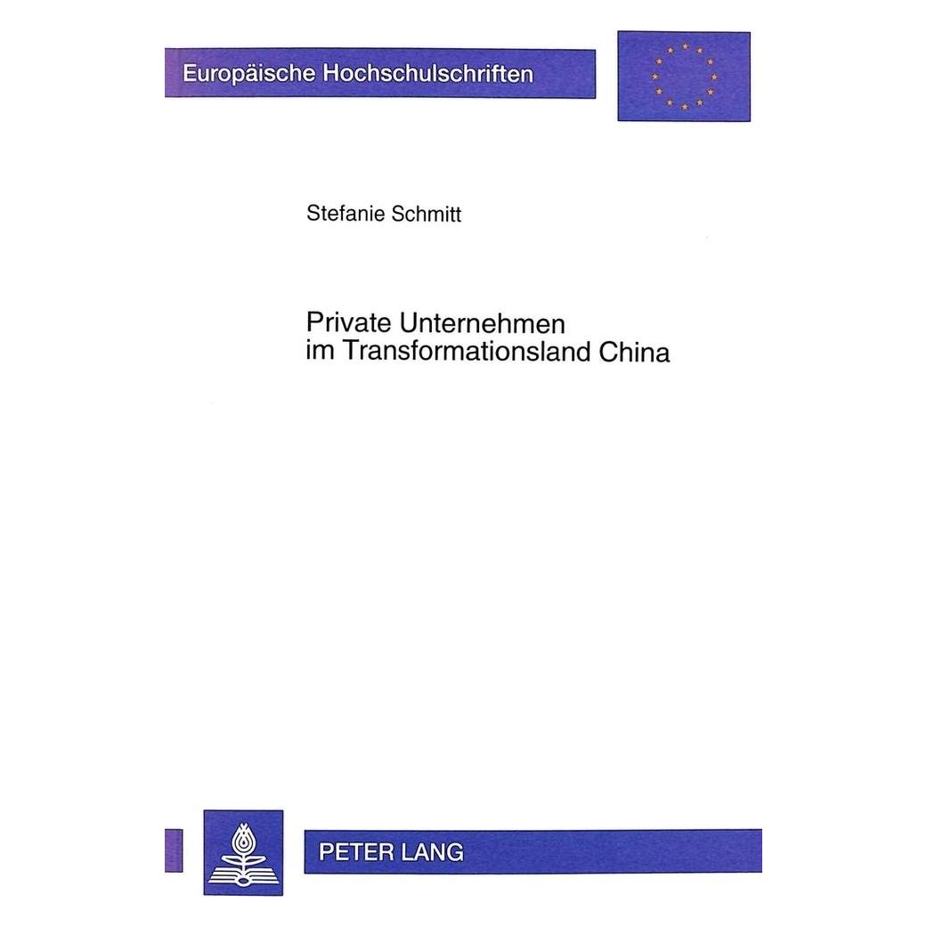Peter Lang Private Unternehmen im Transformationsland China (Deutsch, Softcover, Stefanie Schmitt) (56034836)