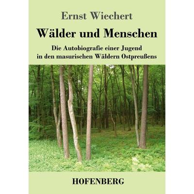 Wälder und Menschen, Taschenbuch von Ernst Wiechert, Henricus - Edition Deutsche Klassik, 978-3-7437-4797-5