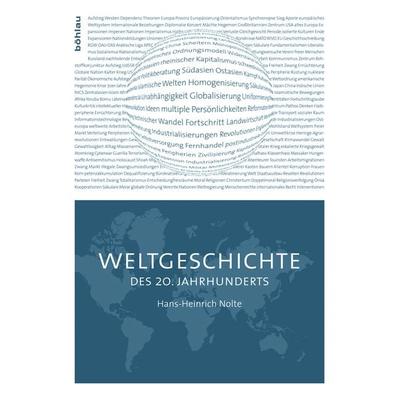 Weltgeschichte des 20. Jahrhunderts, Gebundene Ausgabe von Hans-Heinrich Nolte, Böhlau Verlag, 978-3-205-78402-9