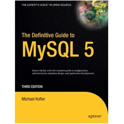 The Definitive Guide to MySQL 5, Fachbücher von Michael Kofler