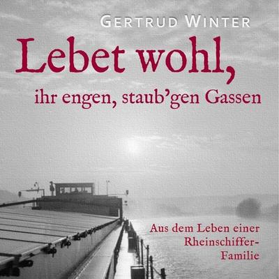 Lebet wohl, ihr engen staub'gen Gassen - Gertrud Winter, Audio, 4061707496073