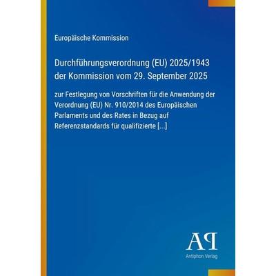 Durchführungsverordnung (EU) 2025/1943 der Kommission vom 29. September 2025, Taschenbuch von Europäische Kommission, Antiphon Verlag,